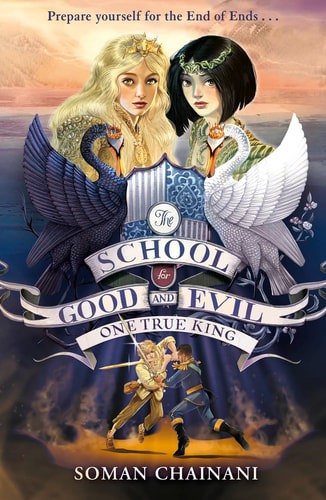 One True King - The School For Good And Evil by Soman Chainani