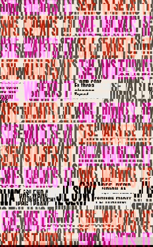 She Wants It Desire, Power, And Toppling The Patriarchy by Jill Soloway and Joey Soloway