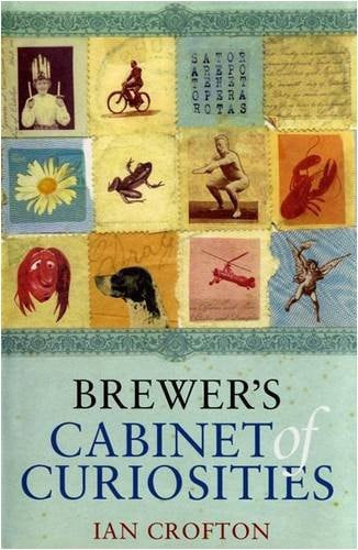 Brewer's Cabinet Of Curiosities by Ian Crofton
