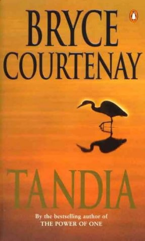 Tandia (Sequel To Power Of One) by Bryce Courtenay