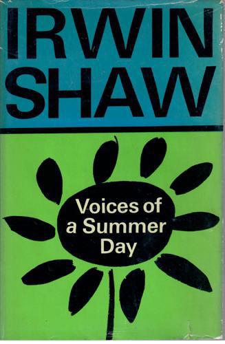 Voices Of A Summer Day by Irwin Shaw