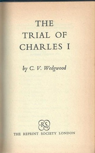The Trial Of Charles I by C. V. Wedgwood