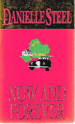 Now And Forever by Danielle Steel