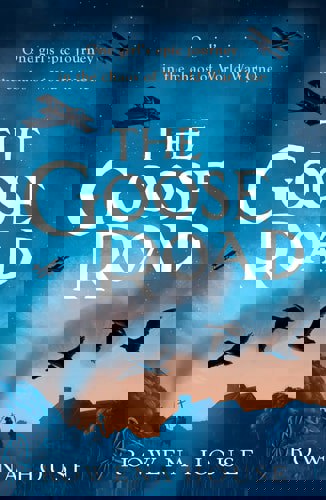 The Goose Road by Rowena House