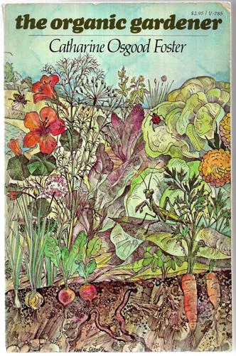 The Organic Gardener by Catharine Osgood Foster