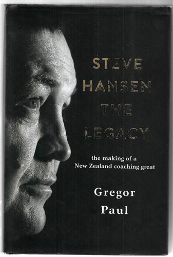 Steve Hansen The Legacy by Gregor Paul