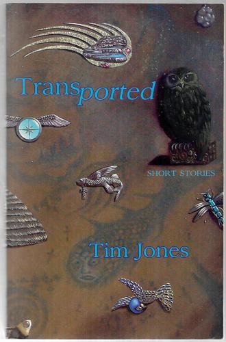 Transported - Short Stories by Tim Jones