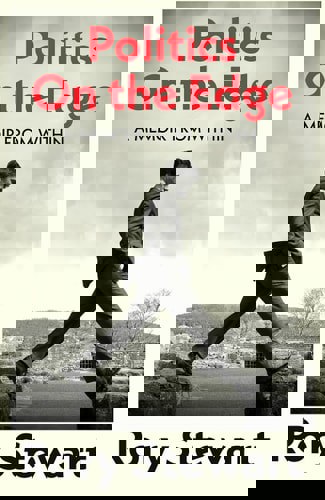 Politics On The Edge by Rory Stewart