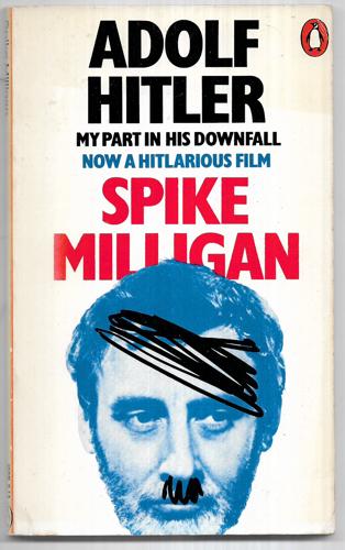 Adolf Hitler: My Part in His Downfall by Spike Milligan