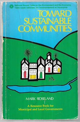 Toward Sustainable Communities by Mark Roseland