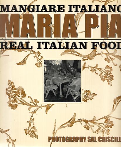 Mangiare Italiano: Real Italian Food by Maria Pia