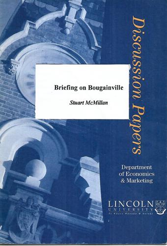 Briefing On Bougainville by International Trade Policy Research Centre and Lincoln University (Canterbury, N.Z.). Department of Economics and Marketing and Stuart McMillan