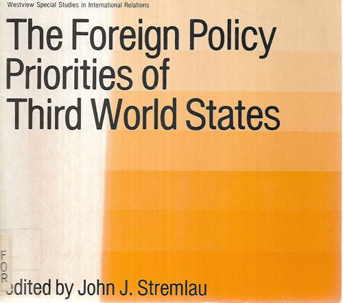 The Foreign Policy Priorities Of Third World States by John J. Stremlau