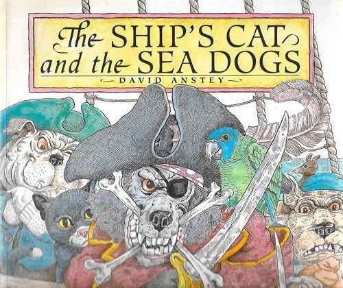 The Ship's Cat And The Sea Dogs by David Anstey and Angela Holroyd
