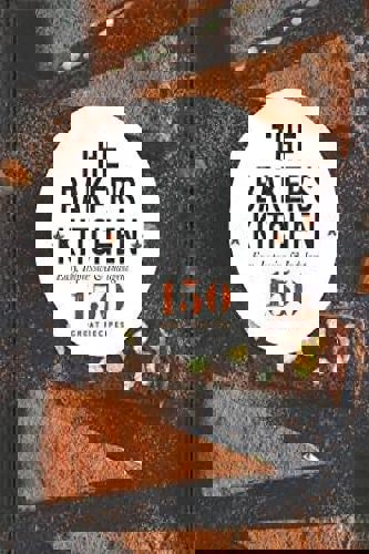 The Baker's Kitchen Easy, Impressive And Indulgent