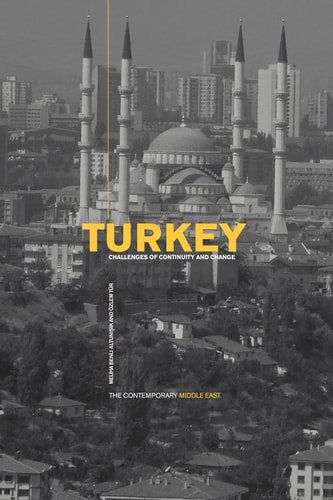 Turkey Challenges Of Continuity And Change by Meliha Benli Altunışık and Özlem Tür Kavli and Özlem Tür