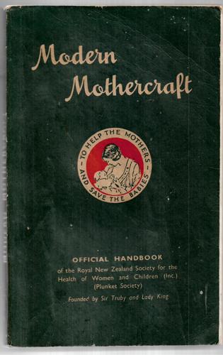 Modern Mothercraft - A Guide To Parents by Royal New Zealand Society for the Health of Women and Children and Helen Easterfield Deem and Nora Philomena Fitzgibbon