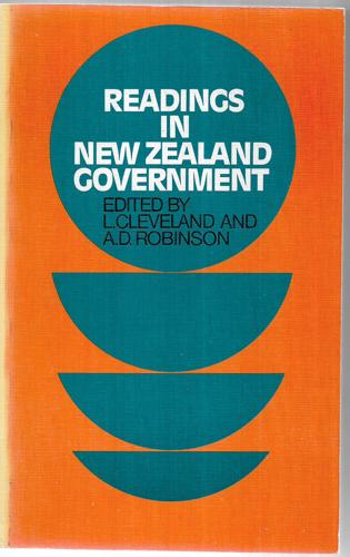 Readings In New Zealand Government by Les Cleveland and A. D. Robinson