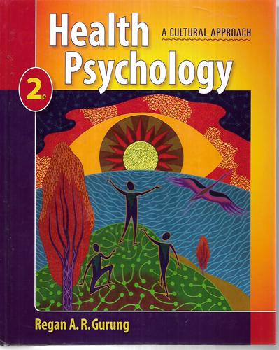 Health Psychology: A Cultural Approach by Regan A.R. Gurung