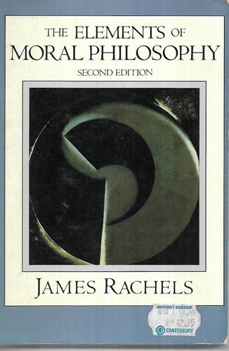The Elements Of Moral Philosophy by James Rachels