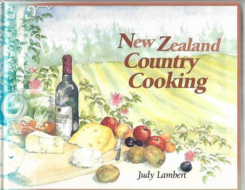 New Zealand Country Cooking by Judy Lambert