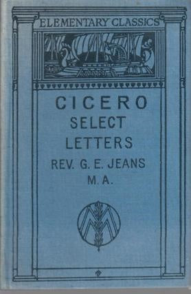 Select Letters of Cicero (Elementary Classics) by G. E. Jeans