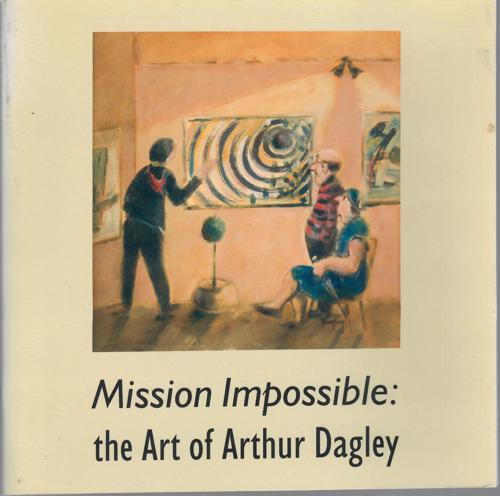 Mission Impossible: The Art Of Arthur Dagley by Arthur Dagley and Penelope Jackson