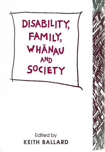 Disability, Family, Whānau, And Society by Keith Ballard