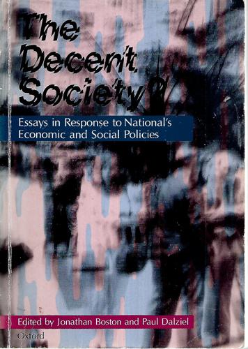 Decent Society?: Essays in Response To National's Economic And Social Policies by Jonathan Boston