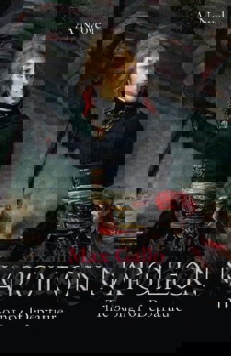 Napoleon: The Song Of Departure by Max Gallo