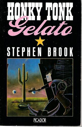 Honkytonk Gelato: Travels Through Texas by Stephen Brook