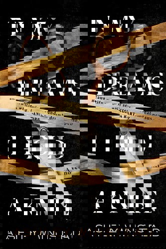 In My Dreams I Hold A Knife A Novel by Ashley Winstead