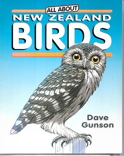 All About New Zealand Birds by Dave Gunson
