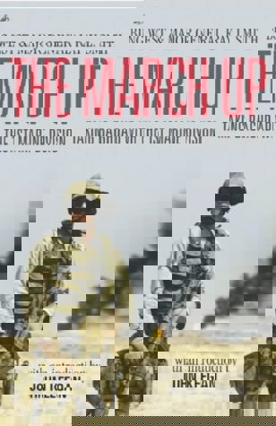 The March Up Taking Baghdad With The 1st Marine Division by Ray L. Smith and Bing West