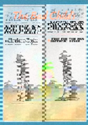 The Bad Child's Book Of Beasts by Hilaire Belloc and Tony Ross