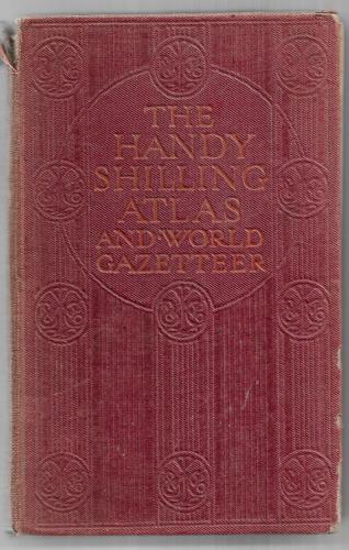 The Handy Shilling Atlas Of The World (Sixth Edition) by Ward, Lock and Company, ltd