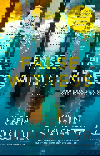 False Witness The Stunning Crime Mystery Suspense Thriller From The No. 1 Sunday Times Bestselling Author Of After That Night, Girl Forgotten And Pieces Of Her by Karin Slaughter