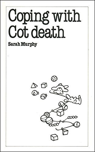 Coping With Cot Death by Sarah Murphy