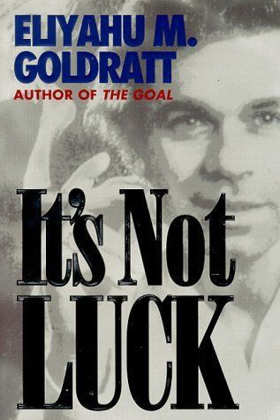 It's Not Luck by Eliyahu M. Goldratt