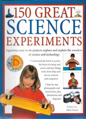 150 Great Science Experiments by Chris Oxlade