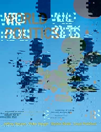 World Politics: International Relations And Globalisation In The 21St Century by Jeffrey Haynes and Peter Hough and Shahin Malik