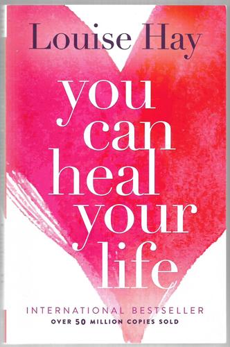 You Can Heal Your Life by Louise Hay