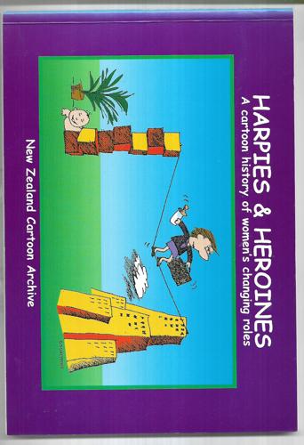 Harpies And Heroines: a Cartoon History of Women's Changing Roles by Rachel Macfarlane and Dale Williams and Cerridwyn Young