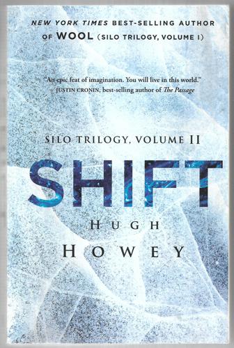 Shift (Silo Trilogy, Volume II) by Hugh Howey