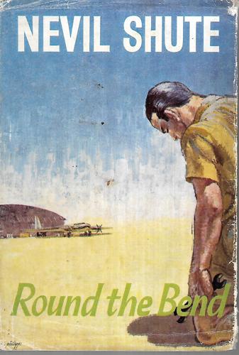 Round The Bend by Nevil Shute