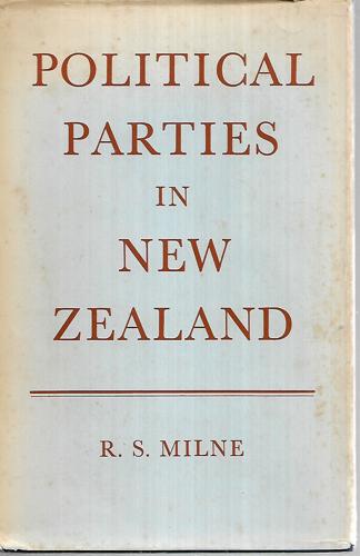 Political Parties in New Zealand by R. S. Milne