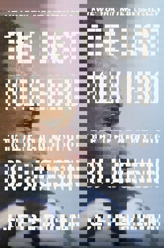 The Last Folk Hero: The Life And Myth Of Bo Jackson by Jeff Pearlman