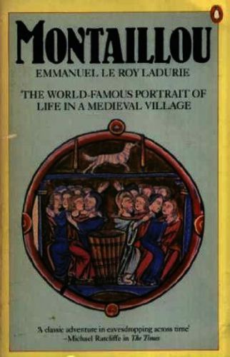Montaillou. Cathars And Catholics in a French Village, 1294-1324 by Emmanuel Le Roy Ladurie