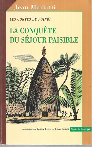 La Conquête Du Séjour Paisible: Les Contes De Poindi : Roman by Jean Mariotti