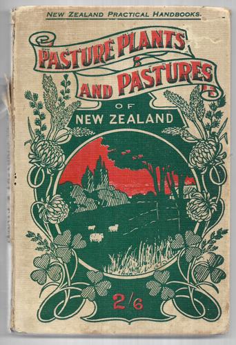 New Zealand Practical Handbooks: Pasture Plants And Pastures Of New Zealand by F. W. Hilgendorf